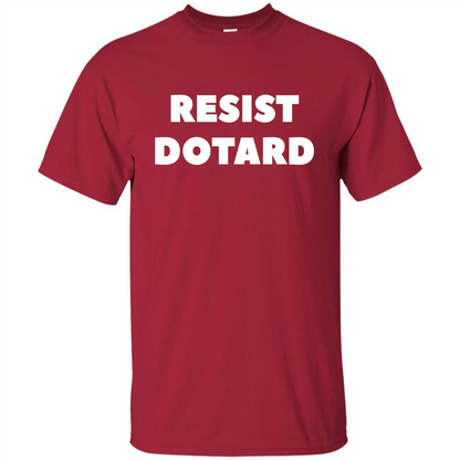 American President T-shirt Resist Dotard T-Shirt Cardinal