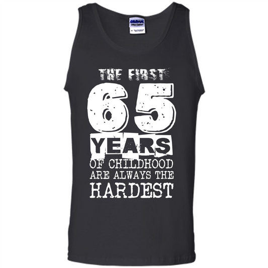 The First 65 Years Of Childhood Are Always The Hardest Black