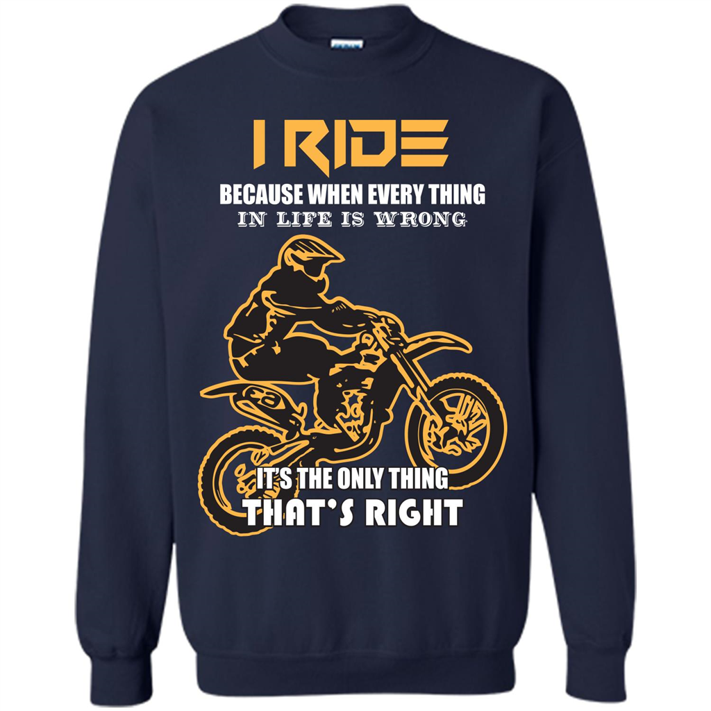 Rider T-shirt I Ride Because When Every Thing In Life Is Wrong Navy