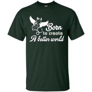 Baby T-shirt Born To Create A better World T-shirt