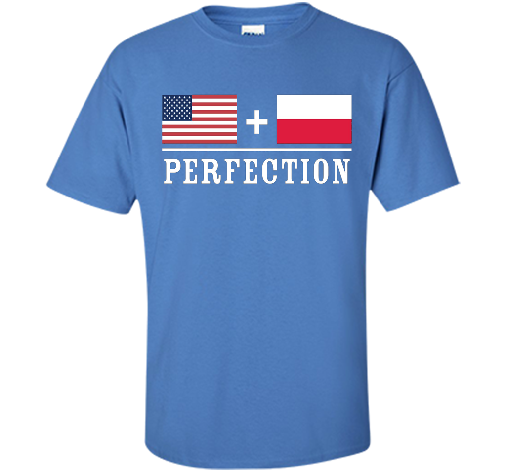 American + Polish = Perfection Flag T-Shirt shirt Iris