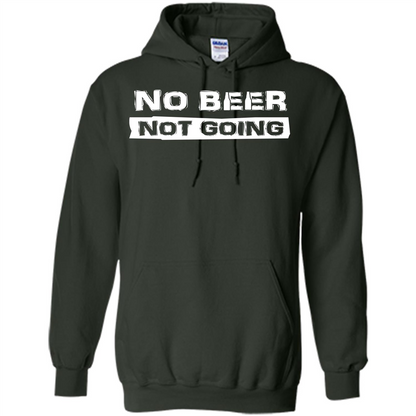 Beer T-shirtNo Beer Not Going Forest Green