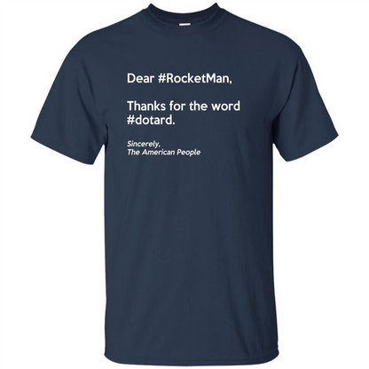 Dear #Rocketman, Thanks For Word #Dotard T-Shirt