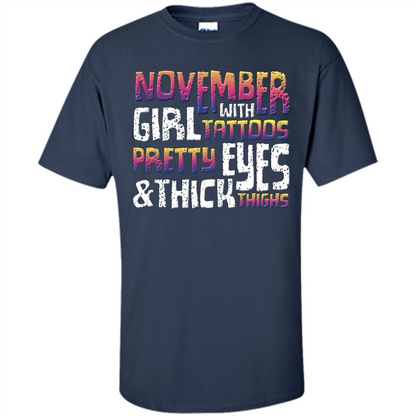 November Girl T-shirt With Tattoos Pretty Eyes and Thick Thighs Navy