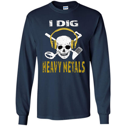 I Dig Heavy Metals Metal Detector Skull Treasure Hunt T-shirt