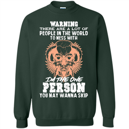 Funny Gift T-shirt Warning There Are A Lot Of People In The World T-shirt Forest Green