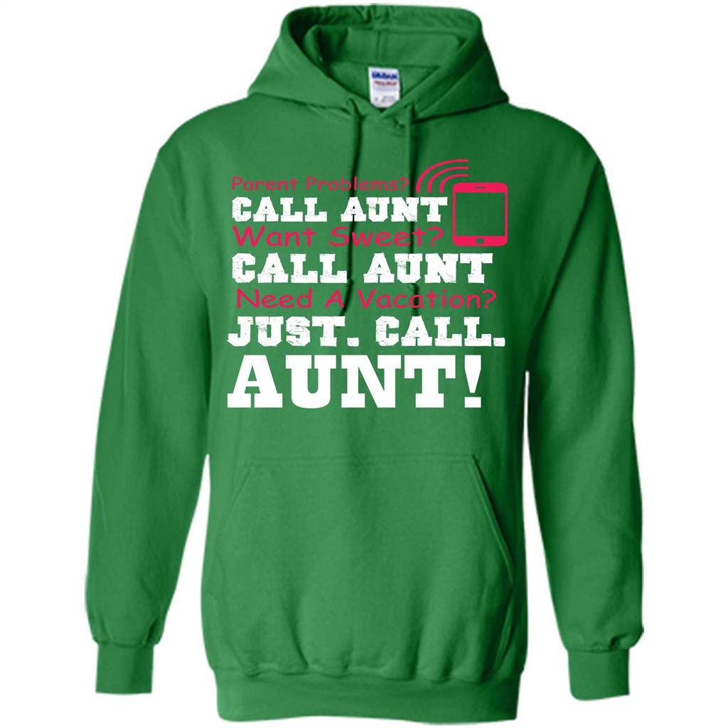 Aunt T-shirt Parent Problems. Call Aunt Want Sweet T-shirt Irish Green