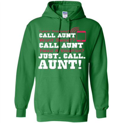 Aunt T-shirt Parent Problems. Call Aunt Want Sweet T-shirt Irish Green