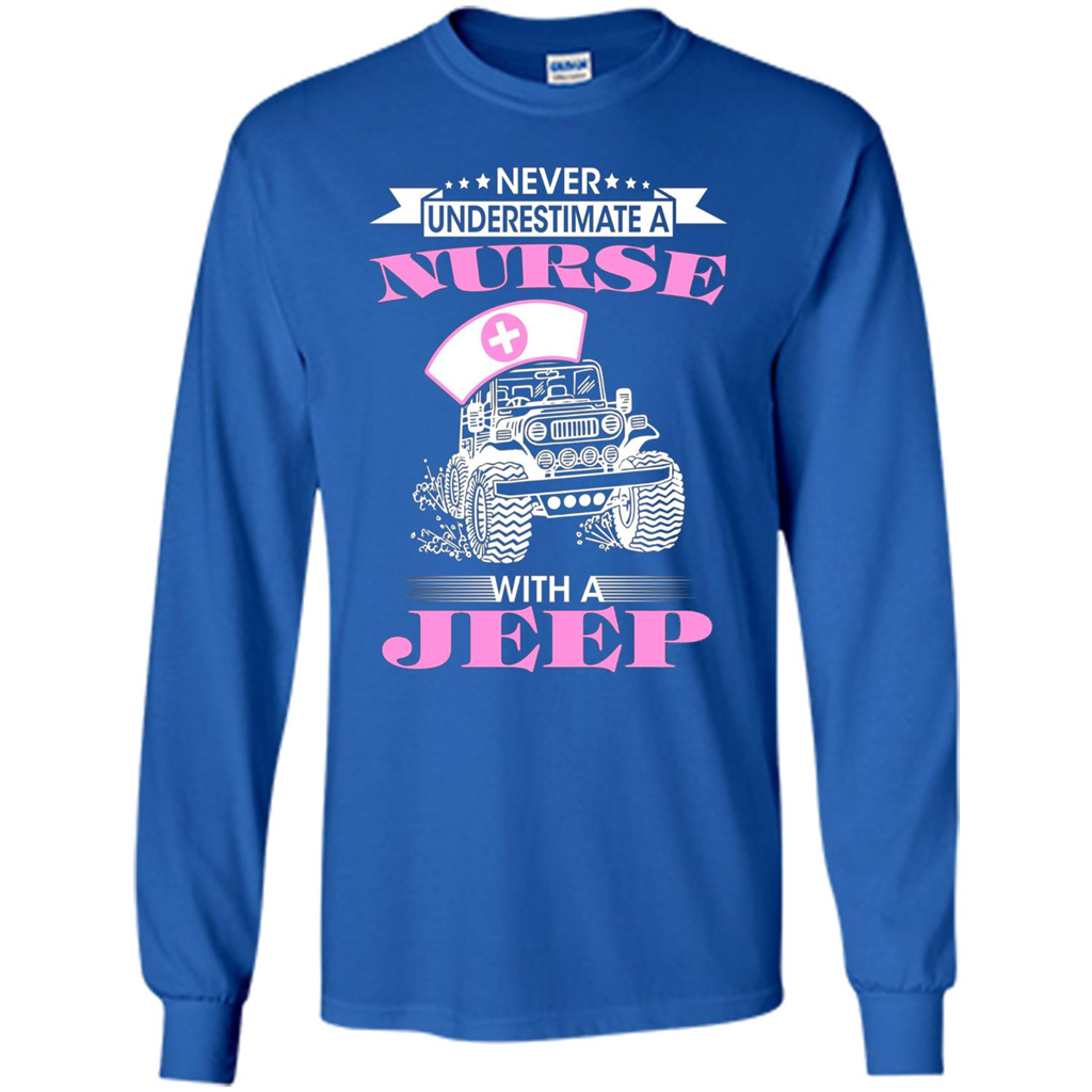 Never Underestimate A Nurse With A Jeep T-shirt Royal