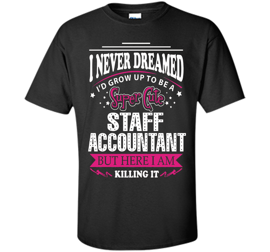 Staff Accountant T-Shirt cool shirt Black