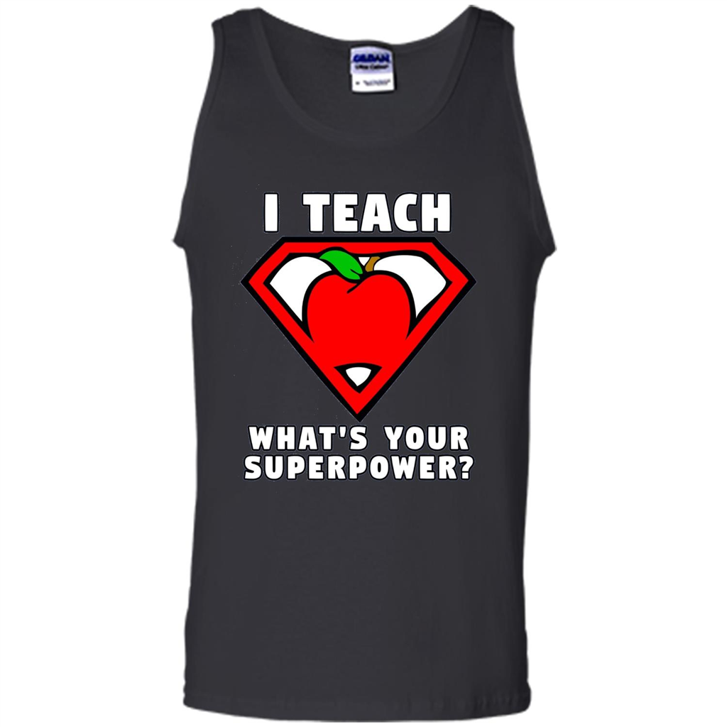 Teacher T-shirt I Teach What's Your Superpower T-shirt