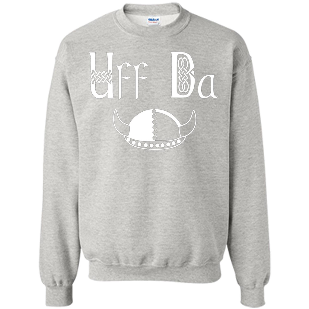 Uff Da Viking Hat Norwegian Scandinavian Saying T-shirt Ash
