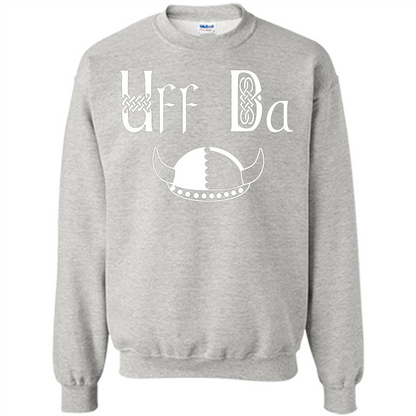 Uff Da Viking Hat Norwegian Scandinavian Saying T-shirt Ash