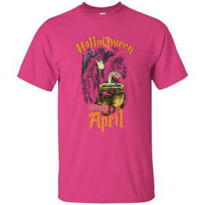 HalloQueen Are Born In April T-shirt