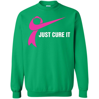 Breast Cancer Just Cure It T-Shirt Irish Green