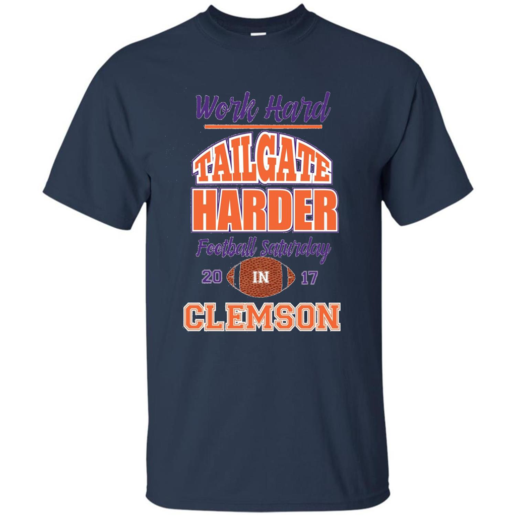 Work Hard Tailgate Harder in Clemson SC Game Day T-shirt Navy