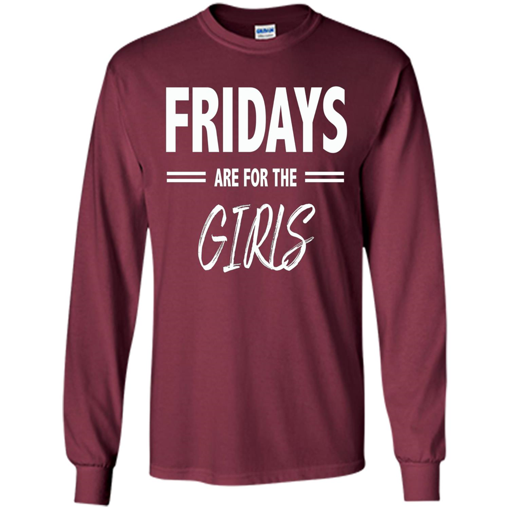 Fridays Are For The Girls T-shirt Maroon
