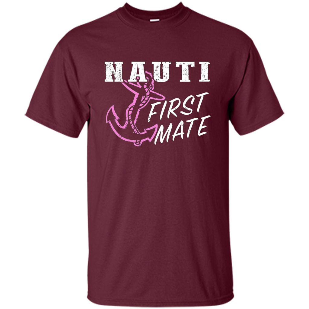 Boating Captain T-shirt Nauti First Mate Maroon