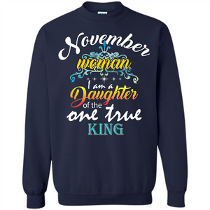November Woman I Am A Daughter Of The One True King T-shirt