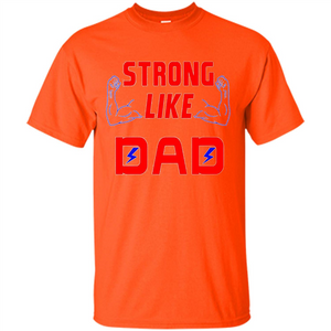Love Dad T-shirt Strong Like Dad
