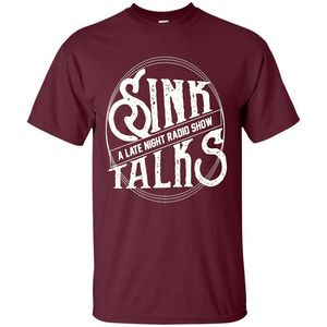 Sink Talks T-Shirt A Late Night Radio Show