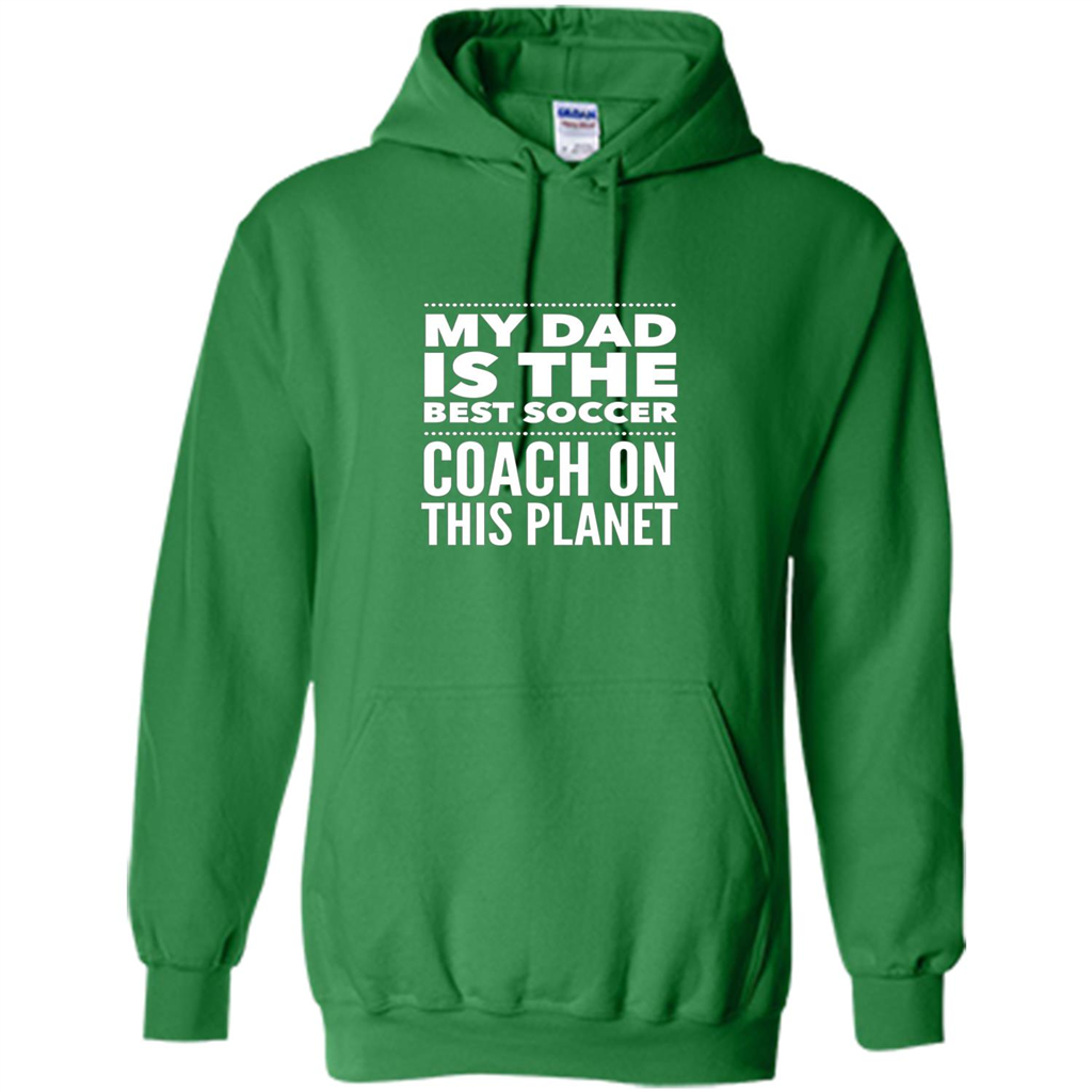 My Dad is The Best Coach on The Planet T-shirt Irish Green
