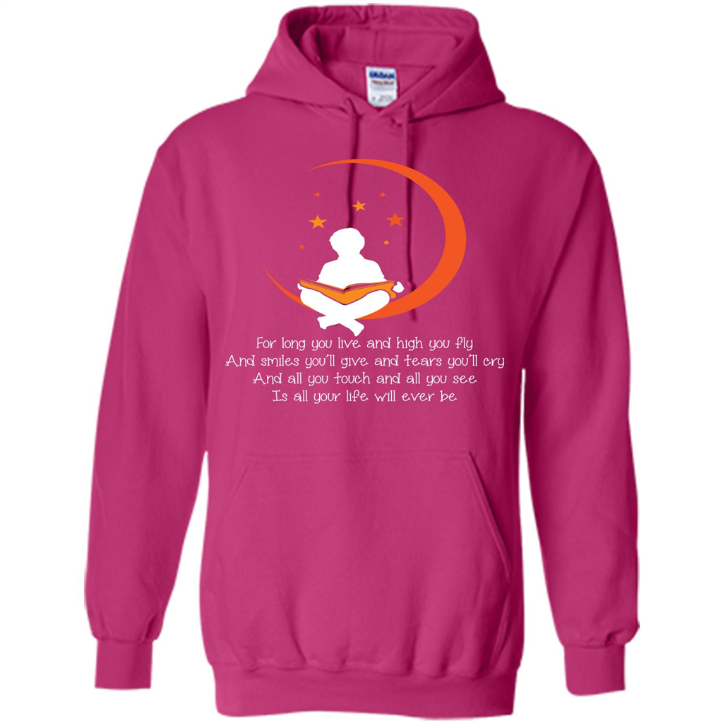 For Long You Live And High You Fly And Smiles You’ll Give T-shirt Heliconia