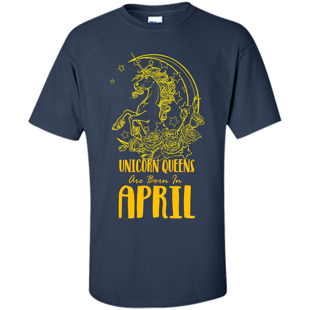 April Unicorn T-shirt Unicorn Queens Are Born In April Navy