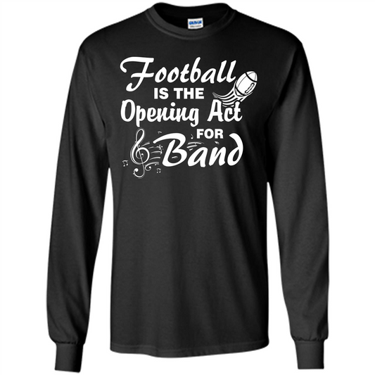Football Is The Opening Act For Band T-shirt Black