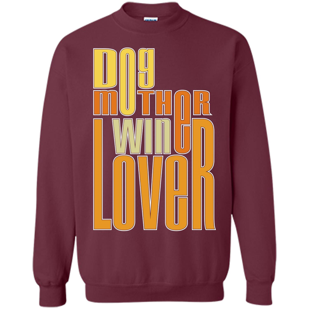 Dod Lady T-shirt Dog Mother Wine Lover T-shirt Maroon