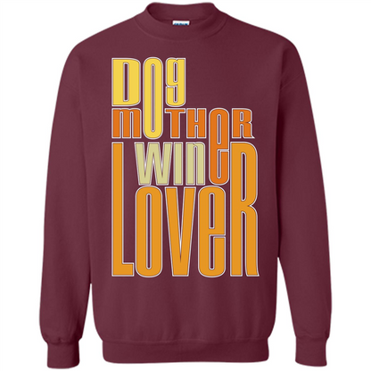 Dod Lady T-shirt Dog Mother Wine Lover T-shirt Maroon