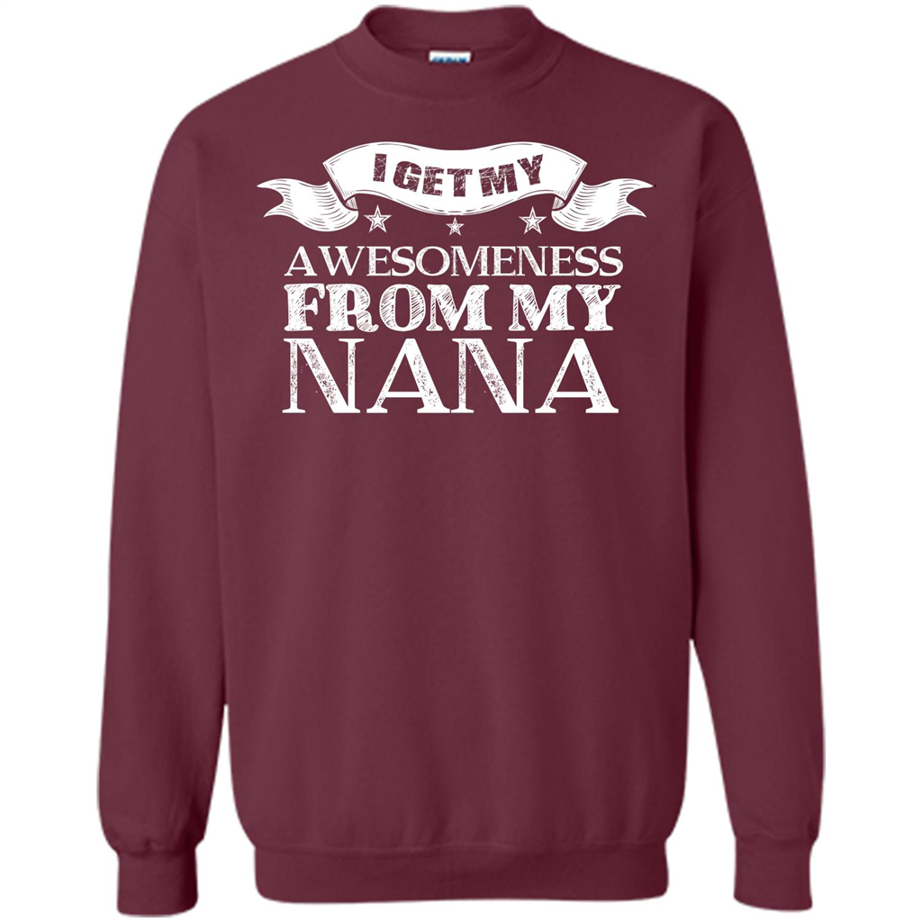 Family T-shirt I get My Awesomeness From My Nana Maroon
