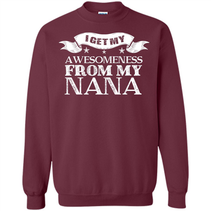 Family T-shirt I get My Awesomeness From My Nana Maroon