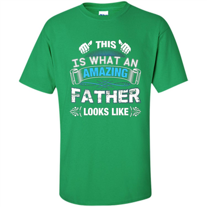 Fathers Day T-shirt This is What An Amazing Looks Like Irish Green