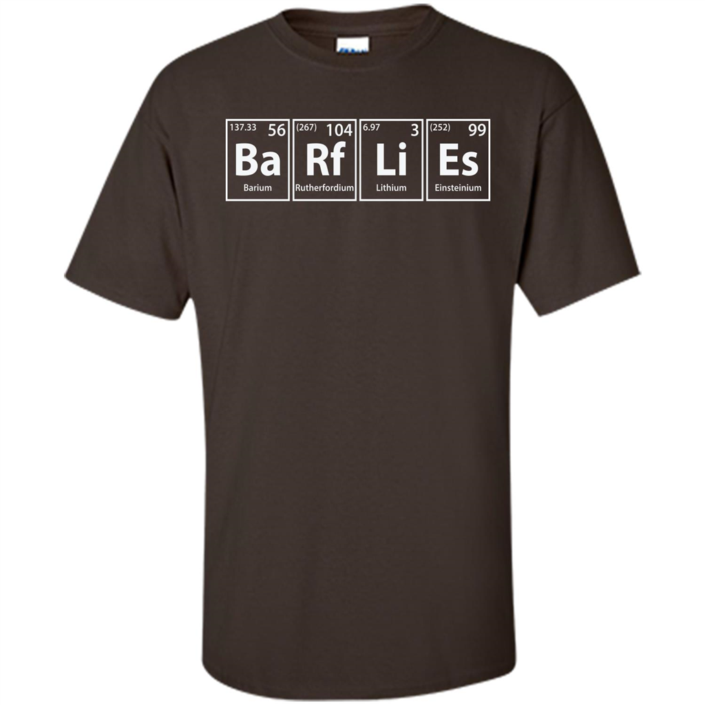 Barflies (Ba-Rf-Li-Es) Funny Elements Spelling T-Shirt Dark Chocolate