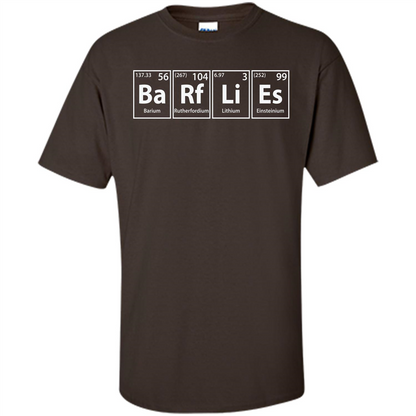 Barflies (Ba-Rf-Li-Es) Funny Elements Spelling T-Shirt Dark Chocolate