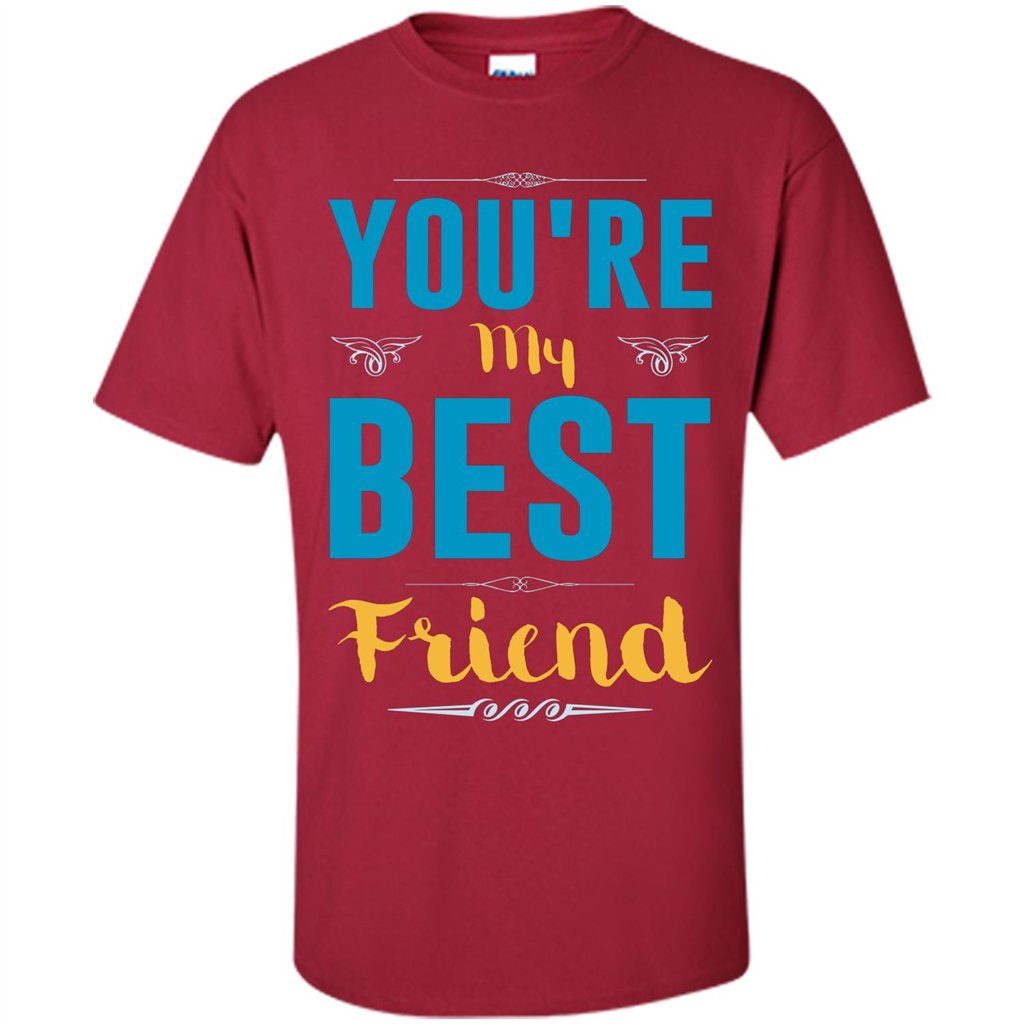 You're My Best Friend Typography T-Shirt Cardinal