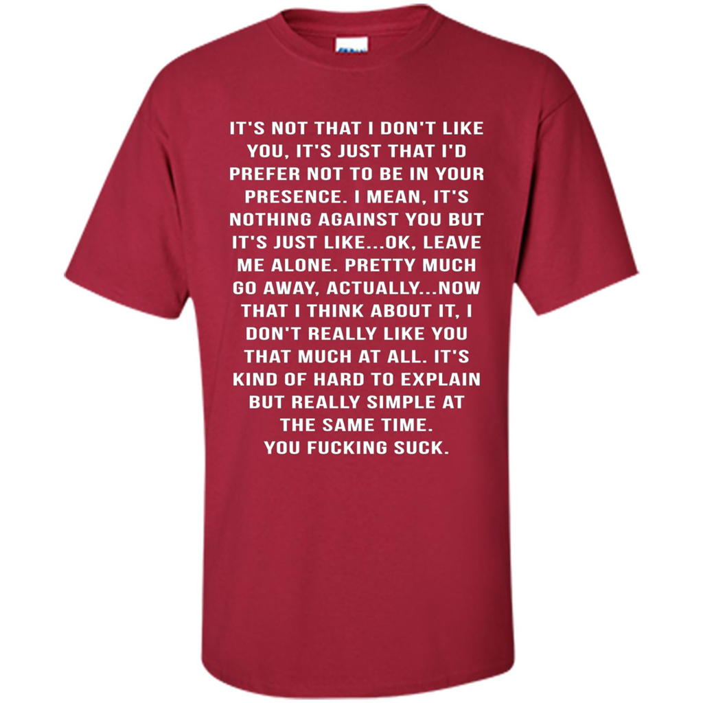 It's Not That I Don't Like You T-shirt Cardinal
