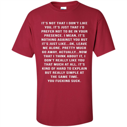 It's Not That I Don't Like You T-shirt Cardinal