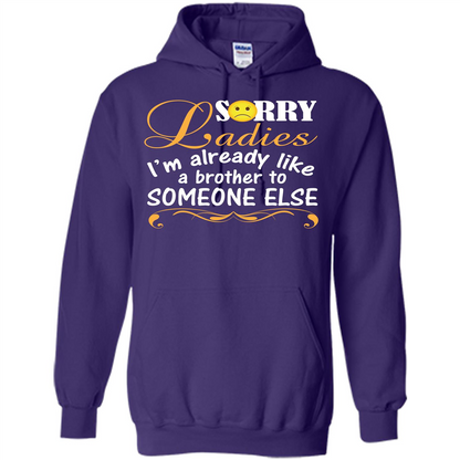 Sorry Ladies I'm Already Like A Brother To Someone Else T-shirt Purple