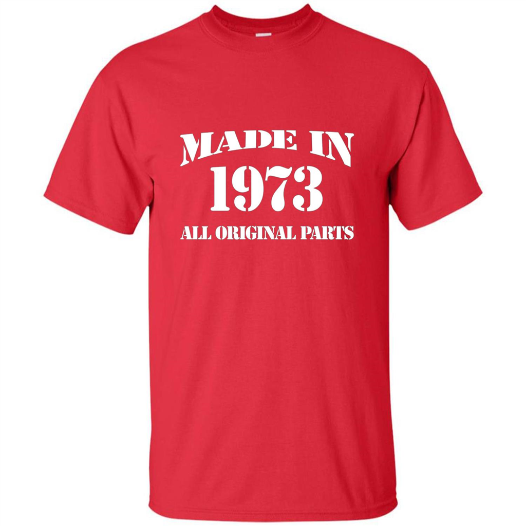 Birthday Gift T-shirt Made In 1973 All Original Parts T-shirt Red