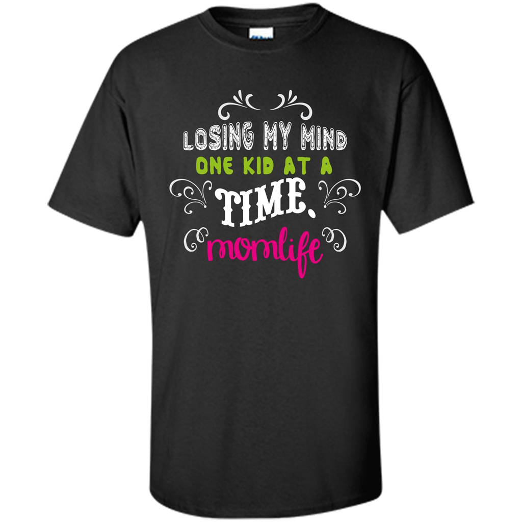 Mommy T-shirt Losing My Mind One Kid At A Time MomLife Black