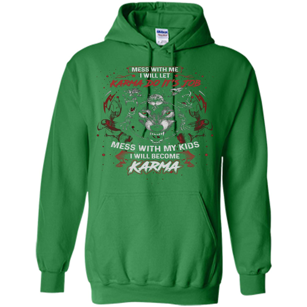 Mess With Me Ill Let Karma Do Its Job T-shirt Irish Green