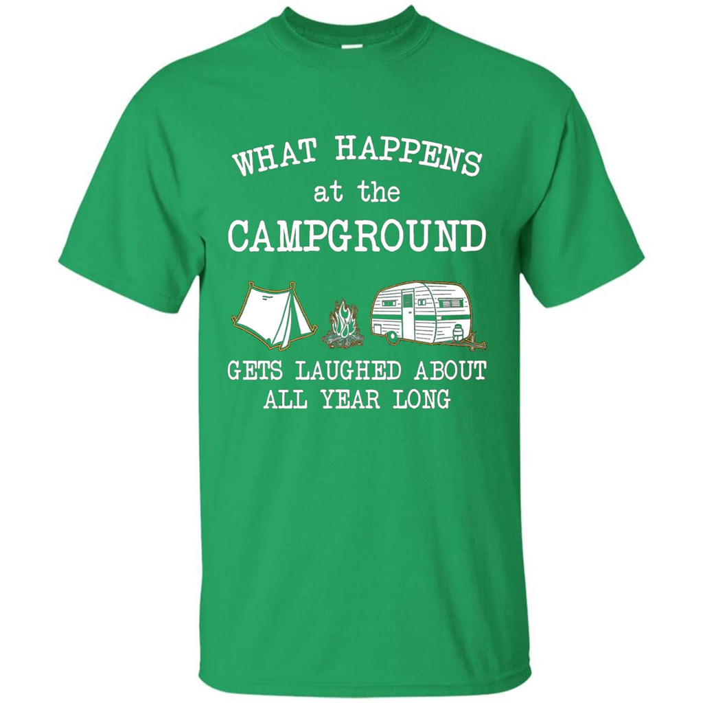 Camping T-shirt What Happens At The Campground Gets Laughed T-shirt Irish Green