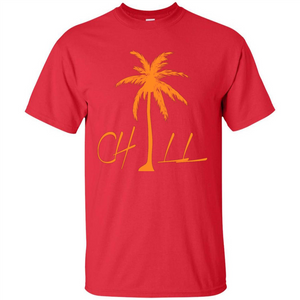 Chill T-shirt Summer Gift T-shirt