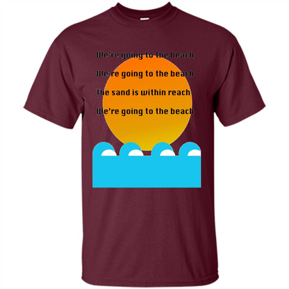 Summer T-shirt We're Going To The Beach T-shirt Maroon