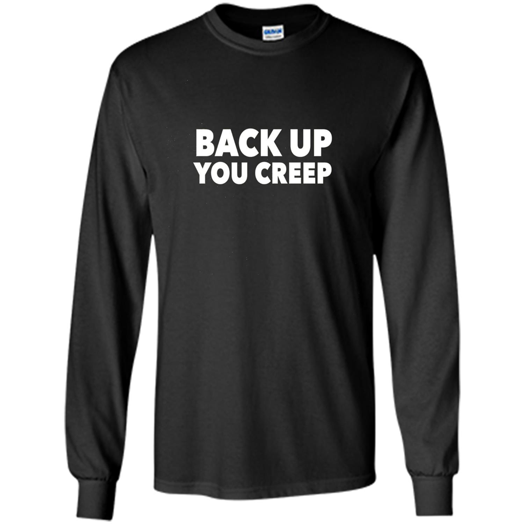 Back Up You Creep T-shirt Black
