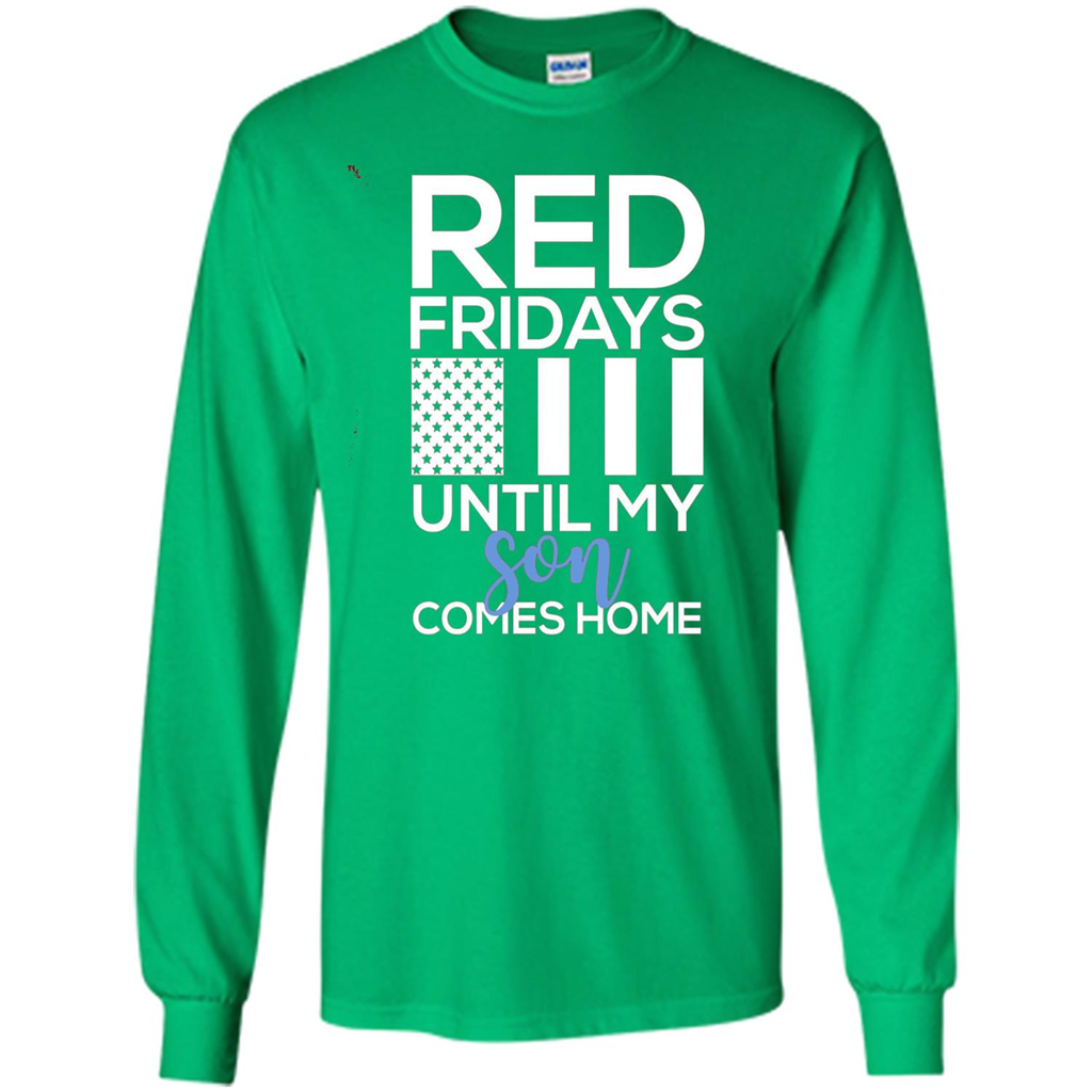 Red Fridays Until My Son Comes Come Military Support T-shirt Irish Green