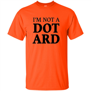 I'm Not A Dotard T-Shirt Funny Presidential T-shirt