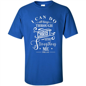 I Can Do All Things Philippians 4:13 T-Shirt Bible T-shirt